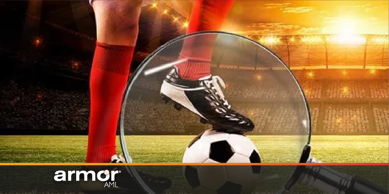 ARMOR_Plataforma PLD_Anti Money Laundering_La pelota rueda- el dinero se mueve y a río revuelto - El lavado de dinero en el fútbol 