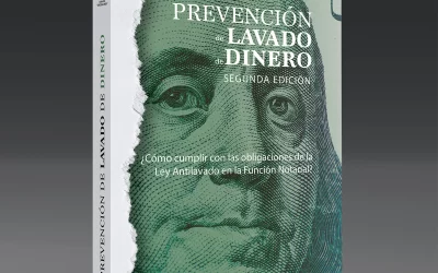 PREVENCIÓN DE LAVADO DE DINERO ¿Cómo cumplir con las obligaciones de la Ley Antilavado en la Función Notarial?