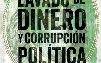 Lavado de dinero y corrupción política: El arte de la delincuencia organizada internacional