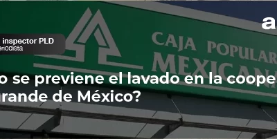 ¿Cómo se previene el lavado en la cooperativa más grande de México? 
