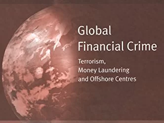 Global Financial Crime: Terrorism, Money Laundering and Offshore Centres (Global Finance)