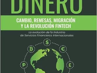 Enviando Dinero: Cambio, Remesas, Migración y la Revolución Fintech