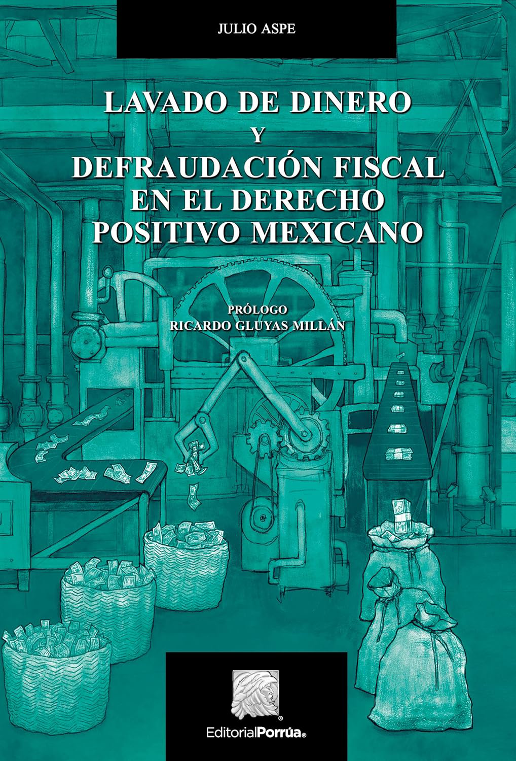 LAVADO DE DINERO Y DEFRAUDACION FISCAL EN EL DERECHO POSITIVO MEXICANO Portada del libro sobre Lavado de Dinero y Defraudación Fiscal en México