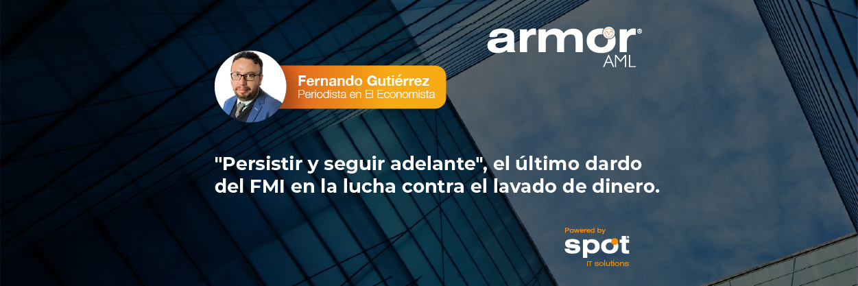 Análisis del nuevo enfoque del FMI en la lucha contra el lavado de dinero por Fernando Gutiérrez» Análisis del nuevo enfoque del FMI en la lucha contra el lavado de dinero por Fernando Gutiérrez