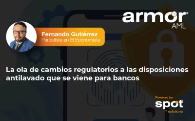 La ola de cambios regulatorios a las disposiciones antilavado que se viene para bancos