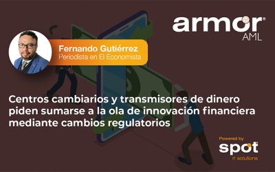 Centros cambiarios y transmisores de dinero piden sumarse a la ola de innovación financiera mediante cambios regulatorios 