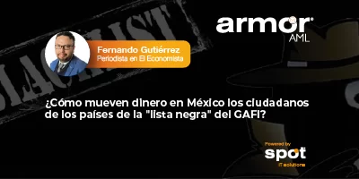 ¿Cómo mueven dinero en México los ciudadanos de los países de la «lista negra» del GAFI?