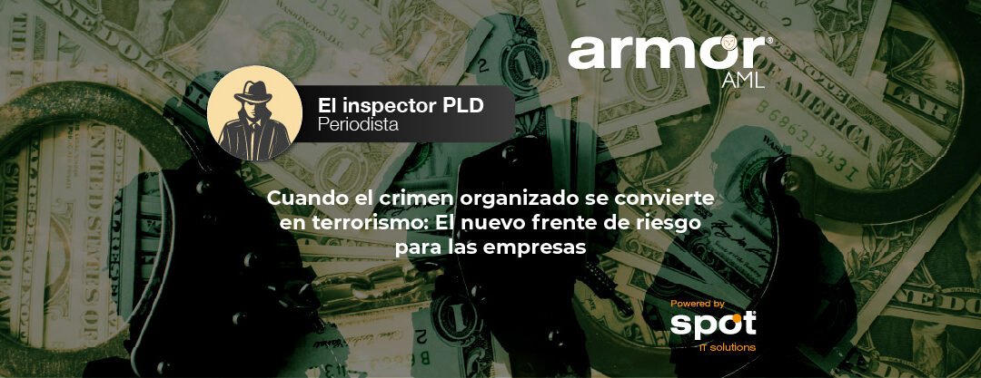 Cuando el crimen organizado se convierte en terrorismo: el nuevo frente de riesgo para las empresas 
