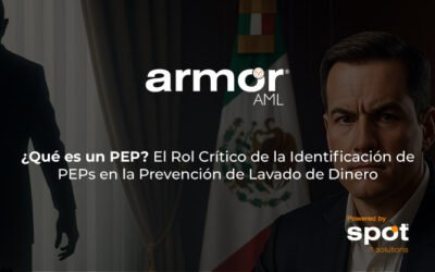¿Qué es PEP? El Rol Crítico de la Identificación de PEPs en la Prevención de Lavado de Dinero