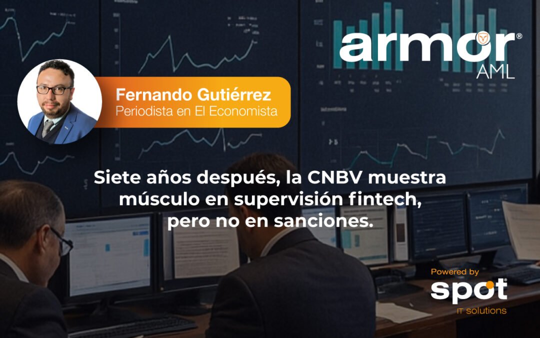 Siete años después, la CNBV muestra músculo en supervisión fintech, pero no en sanciones.