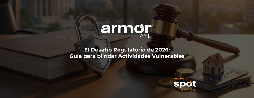 El Desafío Regulatorio de 2026: Guía para blindar Actividades Vulnerables
