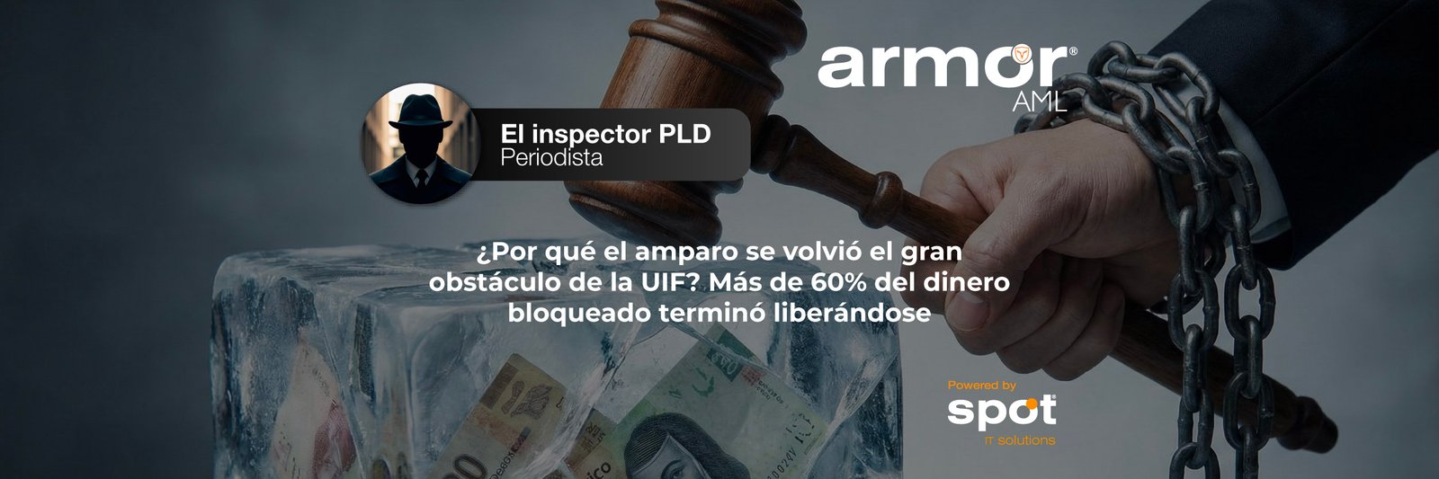 ¿Por qué el amparo se volvió el gran obstáculo de la UIF? Más de 60% del dinero bloqueado terminó liberándose