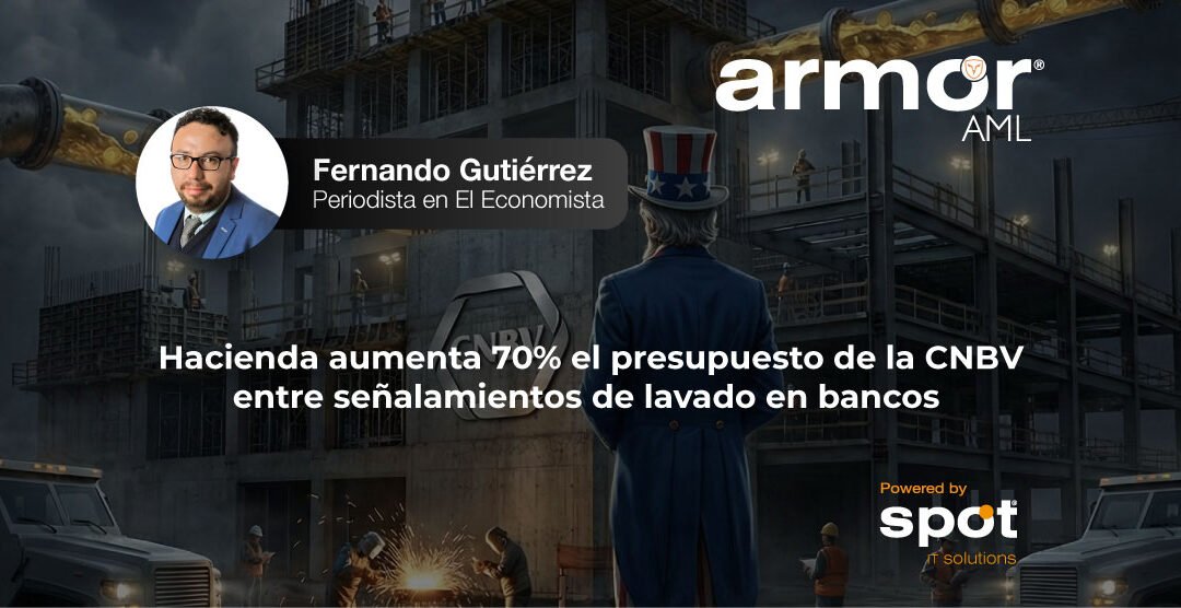 Hacienda aumenta 70% el presupuesto de la CNBV entre señalamientos de lavado en bancos 