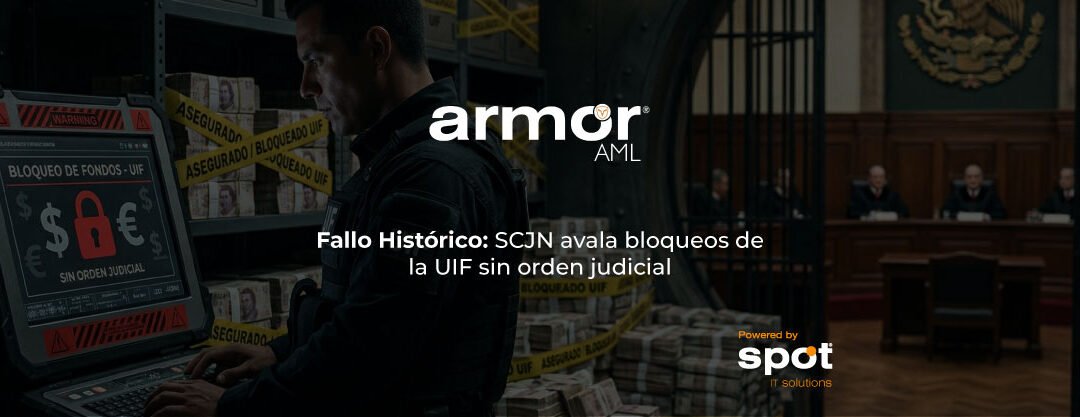 Fallo Histórico: SCJN avala bloqueos de la UIF sin orden judicial
