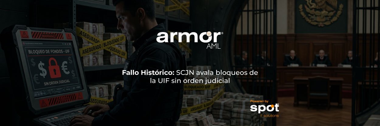 Fallo Histórico - SCJN avala bloqueos de la UIF sin orden judicial