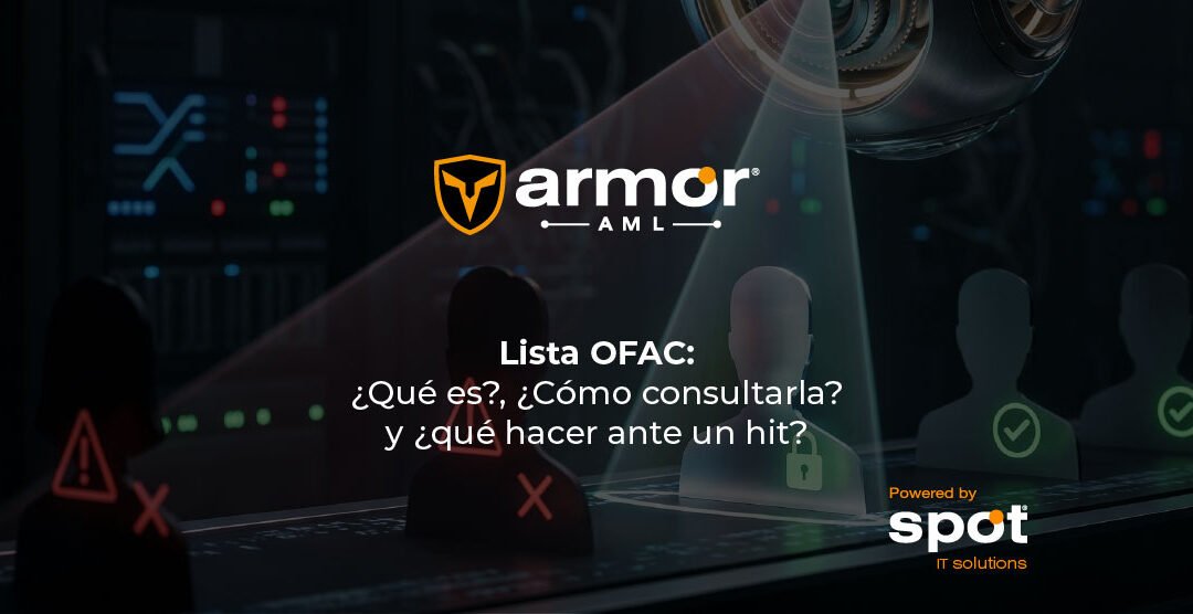Lista OFAC: ¿Qué es?, ¿Cómo consultarla? y ¿Qué hacer ante un hit?