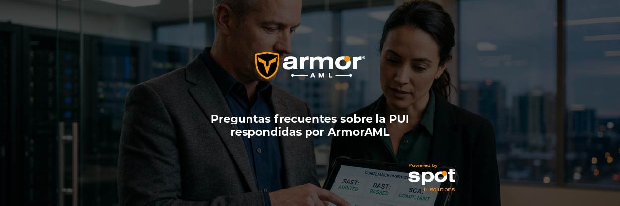 Preguntas frecuentes sobre la PUI respondidas por ArmorAML