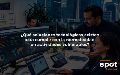 ¿Qué soluciones tecnológicas existen para cumplir con la normatividad en actividades vulnerables?