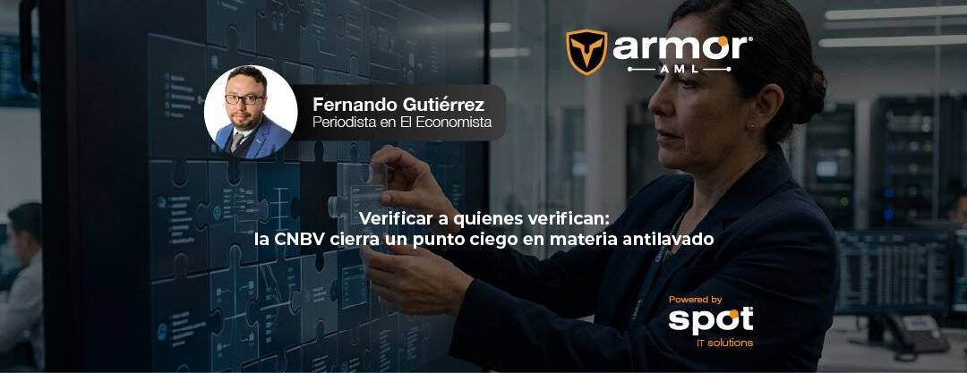 Verificar a quienes verifican: la CNBV cierra un punto ciego en materia antilavado