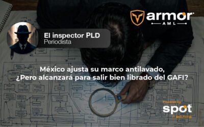 México ajusta su marco antilavado, ¿Pero alcanzará para salir bien librado del GAFI?