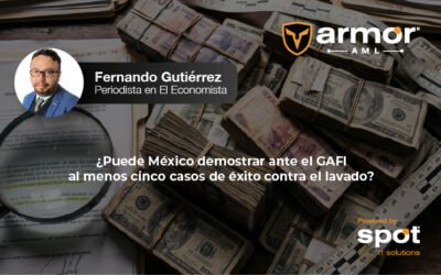 ¿Puede México demostrar ante el GAFI al menos cinco casos de éxito contra el lavado?