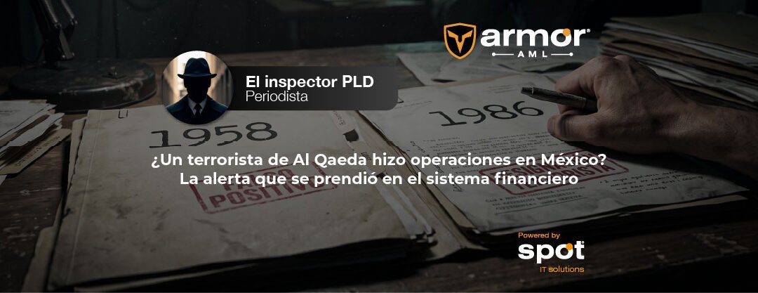 ¿Un terrorista de Al Qaeda hizo operaciones en México? La alerta que se prendió en el sistema financiero